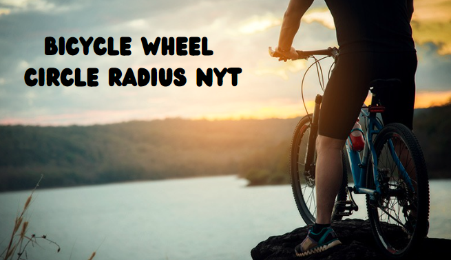 Bicycle Wheel Circle Radius NYT