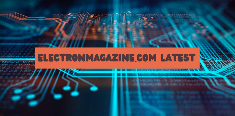 ElectronMagazine.com Latest