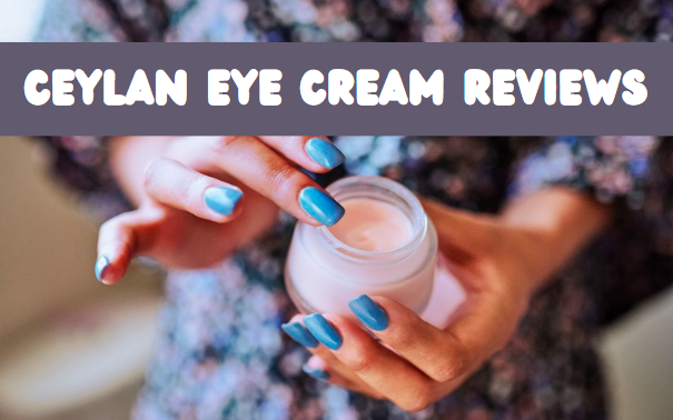 Ceylan Eye Cream Reviews