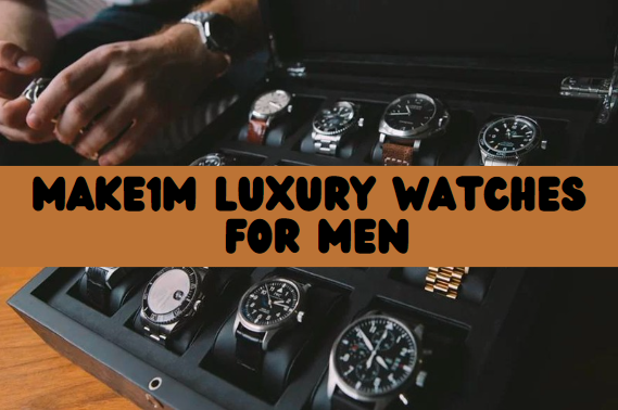 Make1M Luxury Watches for Men