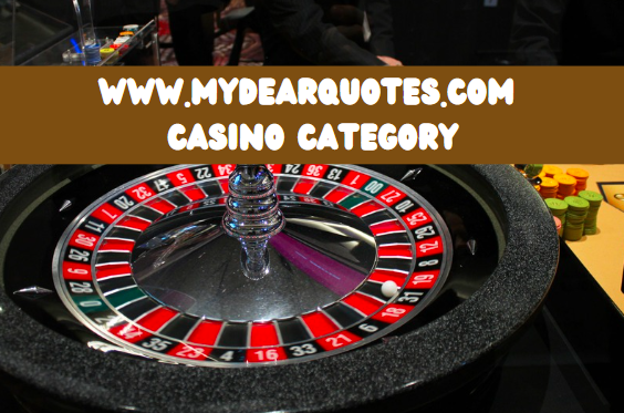 www.mydearquotes.com Casino Category